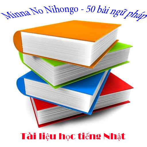 Giáo trình Minna No Nihongo - 50 bài ngữ pháp