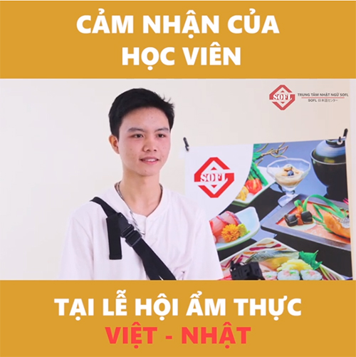 Cảm nhận của học viên về Lễ hội Ẩm thực Việt - Nhật tại SOFL