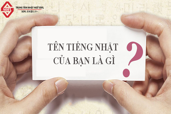 CHUYỂN TÊN TIẾNG VIỆT SANG TIẾNG NHẬT CỰC ĐƠN GIẢN