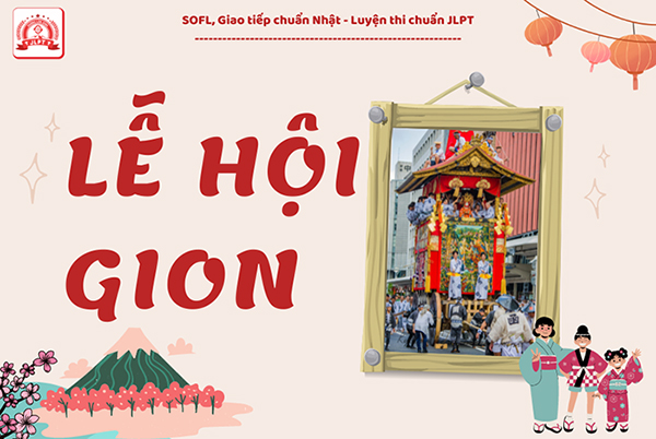 Tìm hiểu lễ hội Gion tại Kyoto - 1 trong 3 lễ hội lớn nhất Nhật Bản